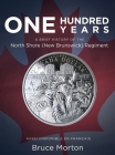 One Hundred Years: A Brief History of the North Shore (New Brunswick) Regiment Cover Image