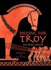 Digging for Troy: From Homer to Hisarlik By Jill Rubalcaba, Eric H. Cline, Sarah S. Brannen (Illustrator) Cover Image