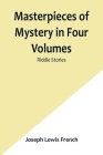 Masterpieces of Mystery in Four Volumes: Riddle Stories By Joseph Lewis French Cover Image