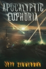 Apocalyptic Euphoria By Miblart Miblart (Illustrator), Jeff Zimmerman Cover Image