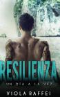 Resilienza: Un día a la vez By Viola Raffei Cover Image