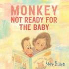Monkey: Not Ready for the Baby By Marc Brown Cover Image