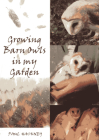 Growing Barn Owls in My Garden By Paul Hackney Cover Image