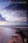 Shining a Light on the Autism Spectrum: Experiences and Aspirations of Adults Cover Image