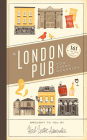 A London Pub for Every Occasion: 161 of the Usual and Unusual Cover Image
