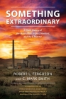 Something Extraordinary: A Short History of the Manhattan Project, Hanford, and the B Reactor Cover Image