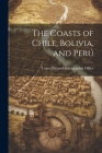 The Coasts of Chile, Bolivia, and Perú Cover Image