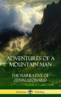 Adventures of a Mountain Man: The Narrative of Zenas Leonard (Hardcover) Cover Image