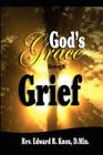 God's Grace through Grief By Edward R. Knox, Patricia Hicks (Editor), Christina Dixon (Designed by) Cover Image