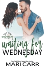Waiting for Wednesday By Mari Carr Cover Image