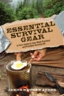 Essential Survival Gear: A Pro's Guide to Your Most Practical and Portable Survival Kit Cover Image
