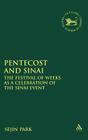 Pentecost and Sinai: The Festival of Weeks as a Celebration of the Sinai Event (Library of Hebrew Bible/Old Testament Studies #342) By Sejin Park Cover Image