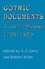 Gothic Documents: A Sourcebook 1700-18 By E. Clery (Editor), Robert Miles (Editor) Cover Image