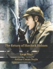 The Return of Sherlock Holmes: Large Print By Arthur Conan Doyle Cover Image