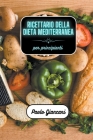 Ricettario della dieta mediterranea per principianti By Paolo Giancani Cover Image