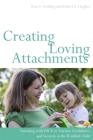 Creating Loving Attachments: Parenting with PACE to Nurture Confidence and Security in the Troubled Child Cover Image