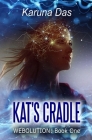 Kat's Cradle: Webolution Book One By Karuna Das Cover Image