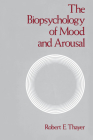 The Biopsychology of Mood and Arousal By Robert E. Thayer Cover Image