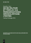 de Re Militari Et Triplici Via Peregrinationis Ierosolimitane (1187/88) Cover Image