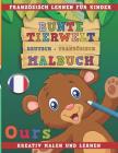 Bunte Tierwelt Deutsch - Französisch Malbuch. Französisch Lernen Für Kinder. Kreativ Malen Und Lernen. Cover Image