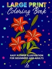 Flower Coloring Book: Easy Flower Illustration for Beginners and Adults Cover Image