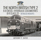 North British Type 2 B-B Diesel-Hydraulic Locomotives, B R Class 22 - Volume 2 - Detailed Insights Cover Image