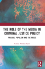 The Role of the Media in Criminal Justice Policy: Prisons, Populism and the Press Cover Image
