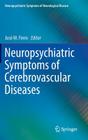 Neuropsychiatric Symptoms of Cerebrovascular Diseases (Neuropsychiatric Symptoms of Neurological Disease) By José M. Ferro (Editor) Cover Image