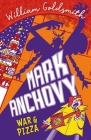 Mark Anchovy: War and Pizza (Mark Anchovy 2) By William Goldsmith Cover Image