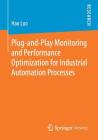 Plug-And-Play Monitoring and Performance Optimization for Industrial Automation Processes Cover Image