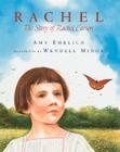 Rachel: The Story of Rachel Carson By Amy Ehrlich, Wendell Minor (Illustrator) Cover Image
