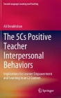 The 5cs Positive Teacher Interpersonal Behaviors: Implications for Learner Empowerment and Learning in an L2 Context (Second Language Learning and Teaching) By Ali Derakhshan Cover Image