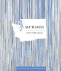 Seattleness: A Cultural Atlas (Urban Infographic Atlases) Cover Image