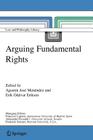 Arguing Fundamental Rights (Law and Philosophy Library #77) By Agustín J. Menéndez (Editor), Erik O. Eriksen (Editor) Cover Image