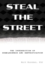 Steal the Street: The Intersection of Homelessness and Gentrification By Mark Mussman Cover Image