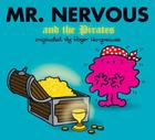 Mr. Nervous and the Pirates (Mr. Men and Little Miss) By Adam Hargreaves Cover Image