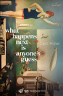 What Happens Next Is Anyone's Guess By Carol Potter Cover Image