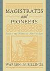 Magistrates and Pioneers By Warren M. Billings Cover Image