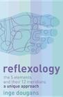 Reflexology: The 5 Elements and their 12 Meridians: A Unique Approach Cover Image