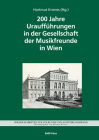 200 Jahre Urauffuhrungen in Der Gesellschaft Der Musikfreunde By Hartmut Krones (Editor) Cover Image