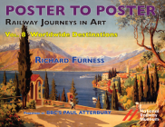 Railway Journeys in Art Volume 8: Worldwide Destinations (Poster to Poster) By Richard Furness Cover Image