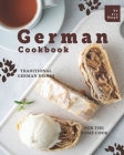 German Cookbook: Traditional German Dishes for The Home Cook Cover Image