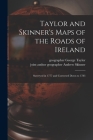 Taylor and Skinner's Maps of the Roads of Ireland: Surveyed in 1777 and Corrected Down to 1783 By George Geographer Taylor (Created by), Andrew Geographer Skinner (Created by) Cover Image