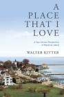A Place That I Love: A Tour Drivers Perspective of Mackinac Island By Walter Kitter Cover Image