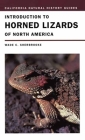 Introduction to Horned Lizards of North America (California Natural History Guides #64) By Wade C. Sherbrooke Cover Image