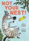 Not Your Nest! By Gideon Sterer, Andrea Tsurumi (Illustrator) Cover Image