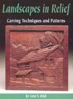 Landscapes in Relief: Carving Techniques and Patterns Cover Image