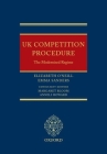 UK Competition Procedure: The Modernised Regime By Elizabeth O'Neill, Emma Scaife, Anneli Howard (Editor) Cover Image