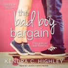 The Bad Boy Bargain By Kendra C. Highley, Jessica Marchbank (Read by) Cover Image