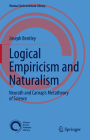 Logical Empiricism and Naturalism: Neurath and Carnap's Metatheory of Science (Vienna Circle Institute Library #8) By Joseph Bentley Cover Image